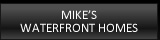 Mike's Waterfront Homes
